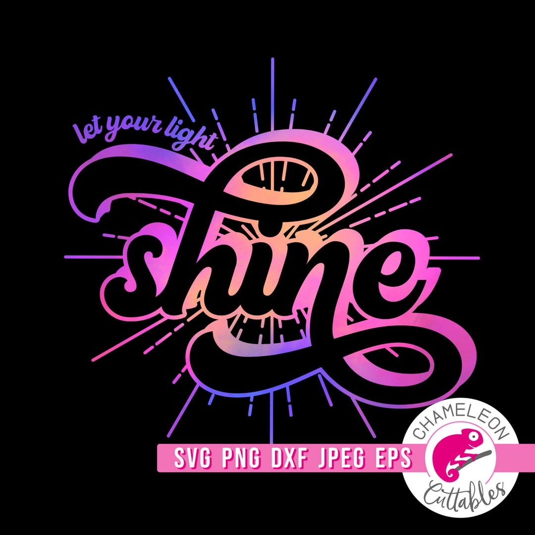 Let Your Light Shine SVG File for Cutting Machine, Shine File, Eps, Dxf ...
