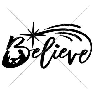 SVG, PNG, DXF, Jpeg, Believe with nativity scene, Christmas Nativity, Svg cut file and Sublimation png, Commercial Use Digital Design