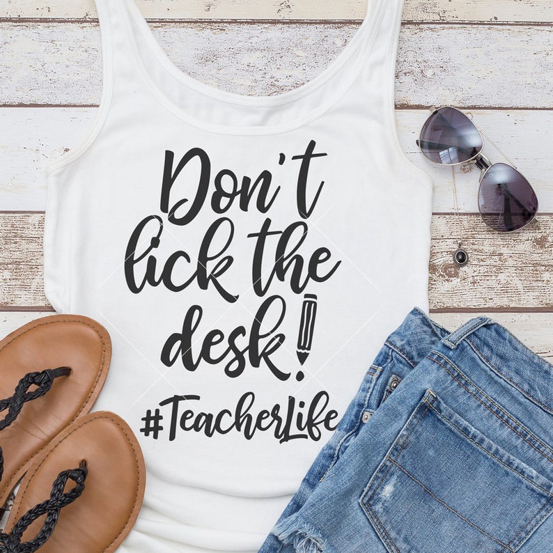 Download Don't lick the desk funny teacher shirt SVG Files for | Etsy