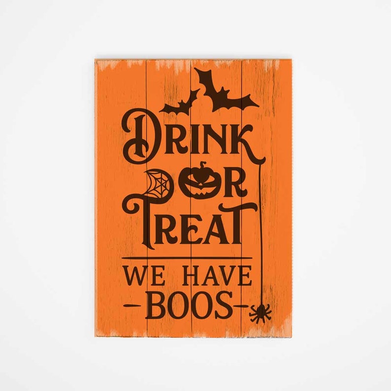 Drink or Treat We have BOOs funny Halloween SVG sign File for Cutting Machines Silhouette Cameo and Cricut Commercial Use Digital Design