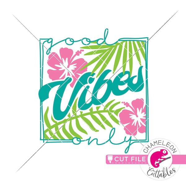 Good vibes only, Summer, Tropical Flower, Square, SVG, File, for Cutting Machine, Silhouette Cameo, Cricut, Commercial Use Digital Design