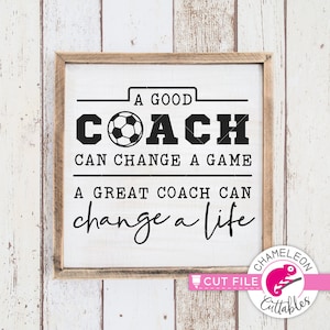 SVG, PNG, DXF, Jpeg, een goede coach kan een spel veranderen, voetbalcoach citaat, Svg-bestand knippen en sublimatie png, commercieel gebruik digitaal ontwerp