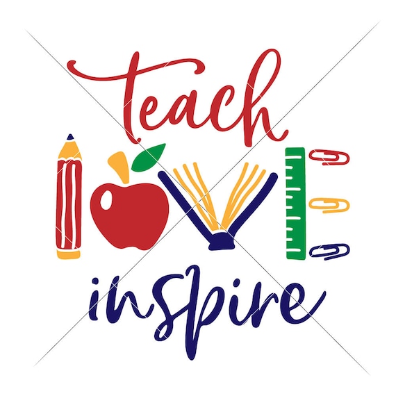 Download Teach Love Inspire multi color School Teacher SVG Files ...