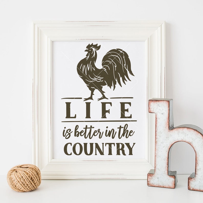 Download Commercial Use Digital Design Life Is Better In The Country Rooster Svg Dxf Files For Cutting Machines Like Silhouette Cameo And Cricut Visual Arts Craft Supplies Tools Kromasol Com