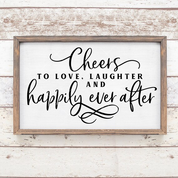 Cheers To Love Happily Ever After For Wedding Sign Svg Dxf Etsy