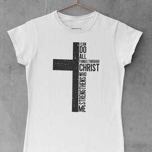 I Can Do All Things Through Christ, Cross, Religious, Christian, Inspirational Quotes Shirt