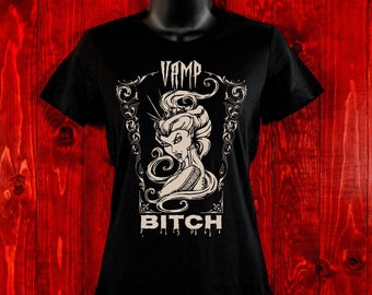 Vamp Bitch-T-Shirt-Women’s-Horror Art-Dark Apparel-Vampire Women’s Top-Gothic Tee-Vampire Art-Dark Humor T-Shirt-Attitude Tee-Vampire Gifts