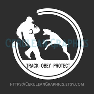 May include: Black and white silhouette of a person and a dog in a circle with the text "TRACK - OBEY - PROTECT" and the website address "HTTPS://CERULEANGRAPHICS.ETSY.COM".
