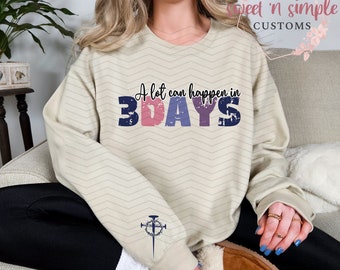 A Lot Can Happen in 3 Days Sublimation - Religious Faith T-Shirt Design, DTF
