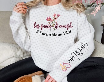 His Grace is Enough - Christian Faith Sweater | 2 Corinthians 12:9 Sublimation Design