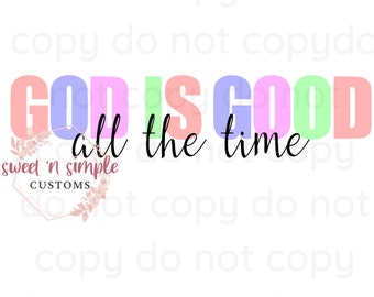 God is Good All the Time PNG Sublimation Design - Ready for DTF Crafts!