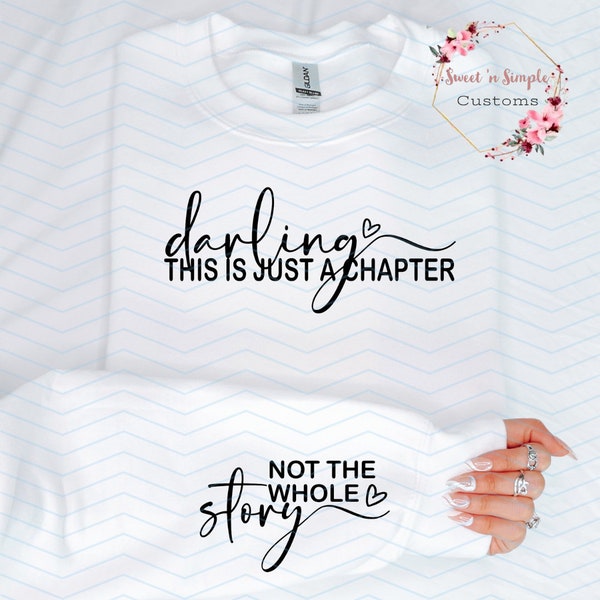 Darling This Is Just A Chapter Not The Whole Story DIGITAL DESIGN ONLY