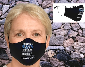 Proud Navy Mom I Raised My Hero Adult Fitted Face Mask, Adjustable Ear loops, Washable & Re-usable, 2 layers of fabric, Ships From USA