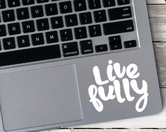 Live Fully Decal, Live Fully Sticker, Laptop Sticker, Laptop Decal, MacBook Sticker, MacBook Decal, Car Decal, Car Sticker, Yeti Sticker