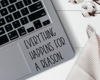 Everything happens for a reason decal, motivational decal, decal quote, laptop decal, MacBook decal, MacBook sticker, laptop sticker, decal