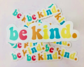 Be Kind Sticker, Colorful Sticker, Waterproof Sticker, Laptop Stickers, Tumbler Stickers, Motivational Stickers