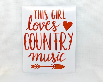 This girl loves country music decal, vinyl decal, decal sticker, laptop sticker, laptop decal, yeti decal, water bottle decal, wall decor