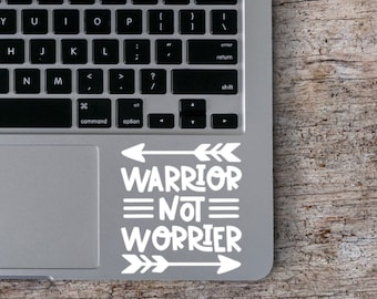 Warrior not Worrier Decal Sticker, Laptop Decal, Laptop Sticker, Yeti Decal, Yeti Sticker, Car Sticker, Car Decal, MacBook Sticker