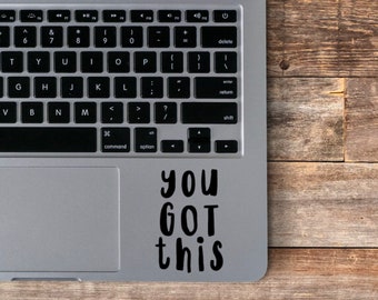 You Got This decal// yeti decal// laptop decal// vinyl decal// decal quote// motivational decal// decals//