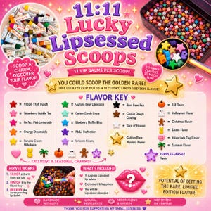 Peut inclure: Image promotionnelle pour "11:11 Lucky Lipsessed Scoops" avec des baumes à lèvres. L'image comprend une clé des saveurs avec diverses saveurs, des charmes saisonniers et des détails sur le produit. Le texte dit "Scoop a charm, discover your flavor!"
