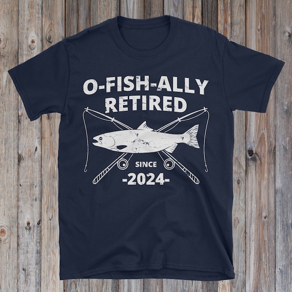 O-Fish-Ally Retired Since 2024 | Fishing Retirement Gift | Fishing Retirement Shirt | Retirement Gift for Men | Funny Fishing Shirt