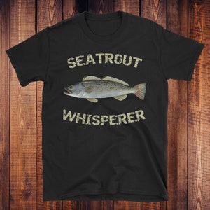 Seatrout Whisperer | Seatrout Fishing | Seatrout Shirt | Sea Trout | Speckled Trout | Fishing Gift | Father&#39;s Day Gift