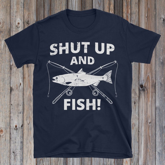 Shut up and Fish Funny Fishing Shirt Fishing Gifts for Men Father's Day Gift  Fishing Shirt Funny Fishing Birthday Gift -  Australia