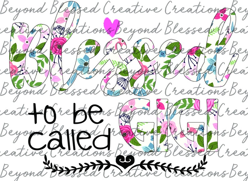 Free Free Blessed To Be Called Gigi Svg 832 SVG PNG EPS DXF File