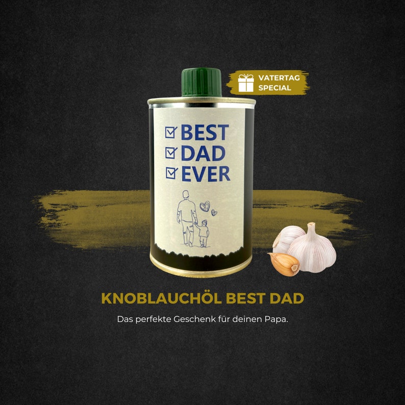 Knoblauchöl Best Dad Ever, Geschenk für Papa zum Vatertag / Geburtstag, Grillgeschenk, Vater Geschenk zum Grillen, für Fleisch, Pizza Bild 2