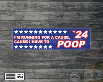 I’m Running for a cause. Cause i have to poop | vinyl sticker