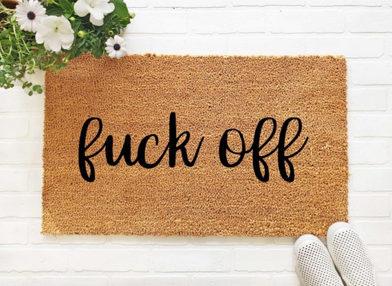 Mature Fuck Off Doormat Funny Doormat Rude Doormat Funny Etsy