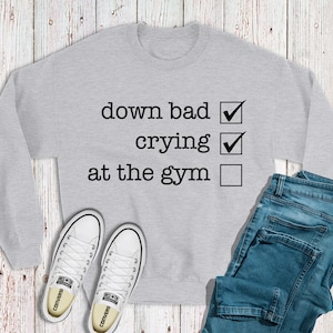 Down Bad Sweatshirt
