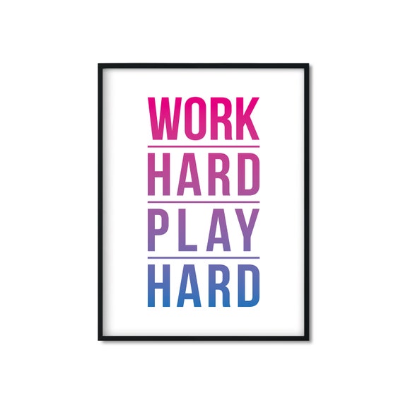 Digital Download Work Hard Play Hard Motivational Quote Etsy