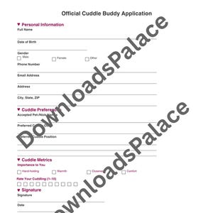 May include: A white document titled "Official Cuddle Buddy Application" with sections for personal information, cuddle preferences, cuddle metrics, and signature. The document includes checkboxes and lines for filling in details.