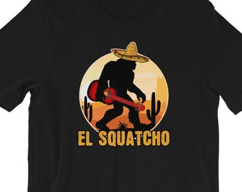 El Squatcho, Sasquatch Mexicano, Bigfoot Cinco de Mayo Mariachi Band Músico, Camiseta Unisex