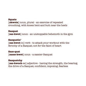 May include: A graphic illustration of different words related to squats and their phonetic pronunciations. The words include "Squats", "Sasquat", "Sasquatin'," "Sass-quat", and "Sasquatchy".
