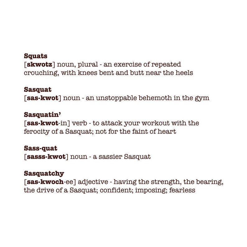 May include: A graphic illustration of different words related to squats and their phonetic pronunciations. The words include "Squats", "Sasquat", "Sasquatin'," "Sass-quat", and "Sasquatchy".