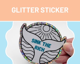 Sink the Rich sticker, glitter sticker, gift for friend, gift for librarian, for book lover, sticker for ereader, eat the rich, activism