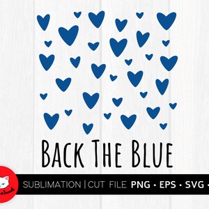 May include: Blue heart design with the text "Back the Blue" on a white woodgrain background. The design is for sublimation, cut files, and digital downloads.