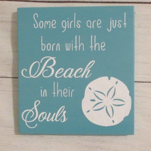Some Girls are Just Born with the Beach in Their Souls - Wood Beach Sign - Coastal Decor - Beach Lover Gift