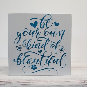 Be your own kind of beautiful mini wooden sign, Tiered Tray Sign
