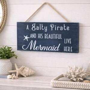 A Salty Pirate and his Beautiful Mermaid live here Coastal Wood Sign- Beach Decor -Nautical Wall -Beach Entryway - Coastal Farmhouse