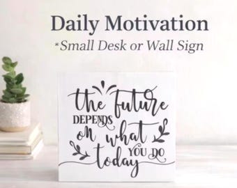 Panneau en bois inspirant, l'avenir dépend de ce que vous faites aujourd'hui, décoration de bureau motivante, art mural de ferme, petite enseigne en bois, idée cadeau