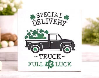 St Patrick’s Day Truck Sign - Special Delivery Lucky Truck - Shamrock Decor - Irish Kitchen Decor - Farmhouse Sign