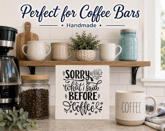 Panneau humoristique en bois sur le thème du café - Excusez-moi pour ce que j'ai dit avant de prendre mon café - Décoration pour coin café - Panneau de cuisine style ferme - Cadeau pour amateur de café - Fait main