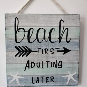Beach First Adulting Later Wooden Sign - Beach House Decor, Beach Signs
