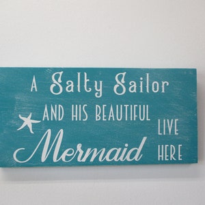 A Salty Sailor and his beautiful Mermaid live here- Sailor Sign, Mermaid Sign, Beach Signs