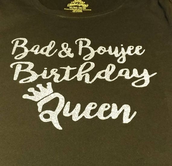 bad and boujee birthday shirt