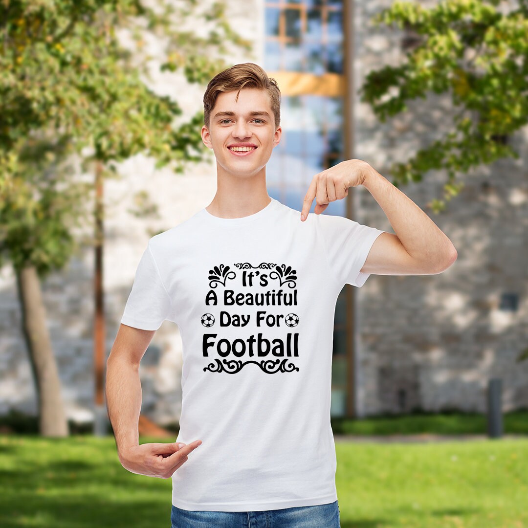 It's A Beautiful Day for Football T-shirt - Customized Graphic