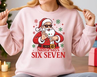Santa 6 7 Christmas Shirt Sweatshirt | Holiday Family Matching Tee | Unique Xmas Outfit